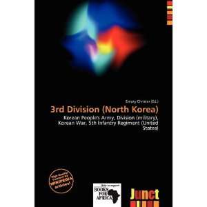  3rd Division (North Korea) (9786200509147) Emory Christer Books