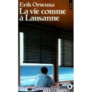  La vie comme a lausanne Orsenna Erik Books