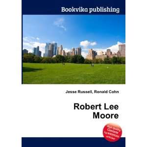 Robert Lee Moore Ronald Cohn Jesse Russell Books