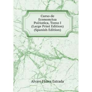   Large Print Edition) (Spanish Edition) Alvaro Florez Estrada Books