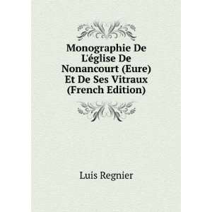   (Eure) Et De Ses Vitraux (French Edition) Luis Regnier Books