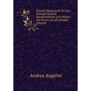   Politici Del Nostro Secolo (Italian Edition): Andrea Angelini: Books