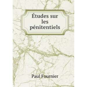  Ã?tudes sur les pÃ©nitentiels Paul Fournier Books