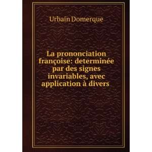  La prononciation franÃ§oise determinÃ©e par des 