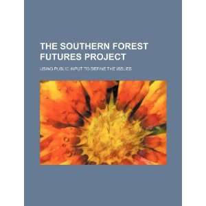 com The Southern Forest Futures Project using public input to define 