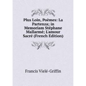   amour SacrÃ© (French Edition) Francis VielÃ© Griffin Books