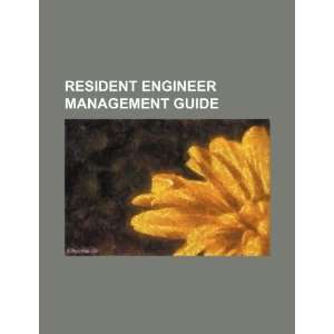  Resident engineer management guide (9781234462284) U.S 
