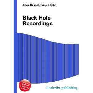 Black Hole Recordings: Ronald Cohn Jesse Russell: Books
