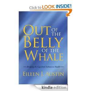 Out of the Belly of the Whale Eileen J. Austin  Kindle 
