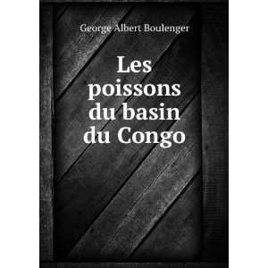   poissons du basin du Congo George Albert, 1858 1937 Boulenger Books