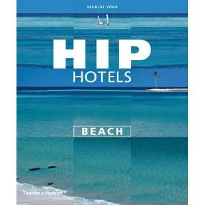  Hip Hotels Beach [Paperback] Herbert Ypma Books
