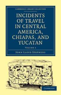   Yucatan by John Lloyd Stephens, Cambridge University Press  Paperback