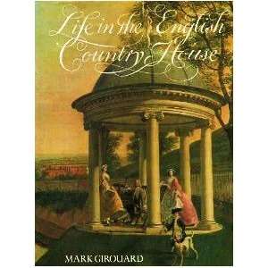   COUNTRY HOUSE A Social and Architectural History M. Girouard Books