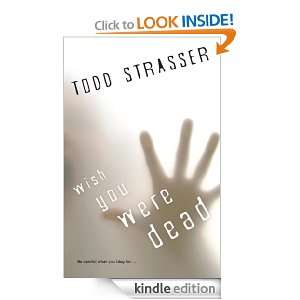 Wish You Were Dead (The Thrillogy) Todd Strasser  Kindle 