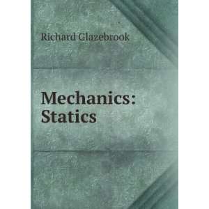  Mechanics Statics Richard Glazebrook Books