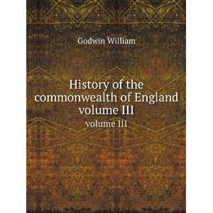   of the commonwealth of England. volume III: Godwin William: Books