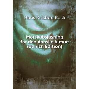   for den danske Almue (Danish Edition) Hans Kristian Rask Books