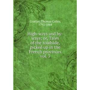   the French provinces. vol. 3 Thomas Colley, 1792 1864 Grattan Books