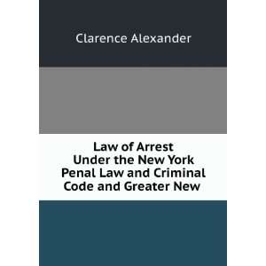   New York Penal Law and Criminal Code and Greater New . Clarence