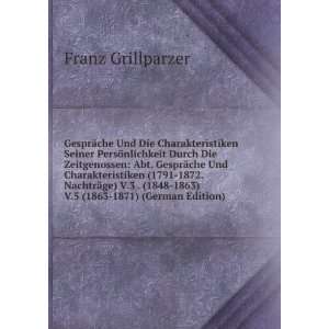   1848 1863) V.5 (1863 1871) (German Edition) Franz Grillparzer Books