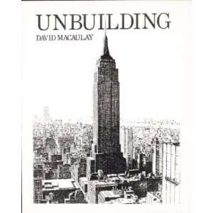  Unbuilding [Hardcover]: David Macaulay: Books