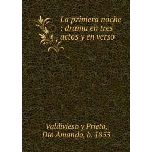   tres actos y en verso Dio Amando, b. 1853 Valdivieso y Prieto Books