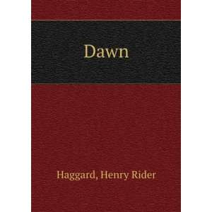  Dawn: Haggard H Rider: Books