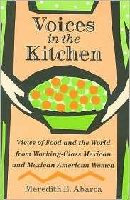 Voices in the Kitchen Views of Food and the World from Working Class 
