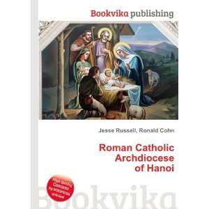   Roman Catholic Archdiocese of Hanoi Ronald Cohn Jesse Russell Books
