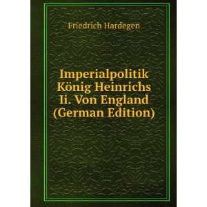   Heinrichs Ii. Von England (German Edition): Friedrich Hardegen: Books
