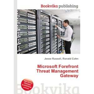  Microsoft Forefront Threat Management Gateway Ronald Cohn 