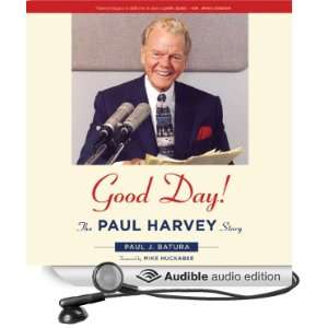   The Paul Harvey Story (Audible Audio Edition) Paul J. Batura Books