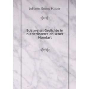   in niederÃ¶sterreichischer Mundart Johann Georg Hauer Books