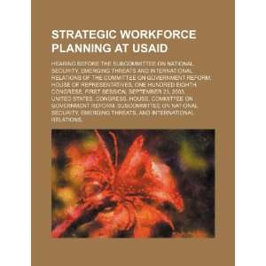  Strategic workforce planning at USAID hearing before the 