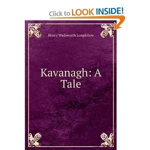  Kavanagh, a tale.: Henry Wadsworth Longfellow: Books