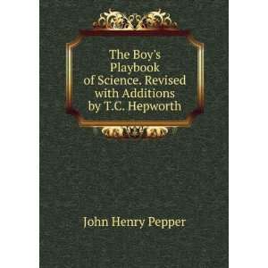   . Revised with Additions by T.C. Hepworth John Henry Pepper Books