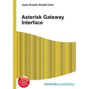  Asterisk Gateway Interface Ronald Cohn Jesse Russell 