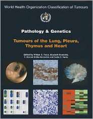 Pathology and Genetics of Tumours of the Lung, Pleura, Thymus and 