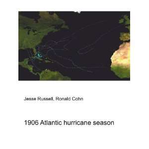  1906 Atlantic hurricane season Ronald Cohn Jesse Russell Books