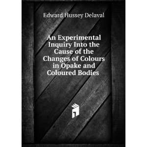   Colours in Opake and Coloured Bodies . Edward Hussey Delaval Books