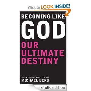 Becoming Like God Our Ultimate Destiny Michael Berg  
