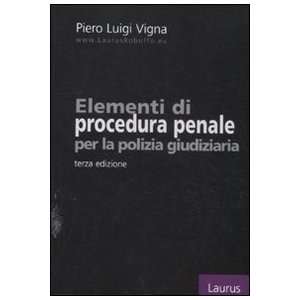   per la polizia giudiziaria (9788880876090) Piero L. Vigna Books