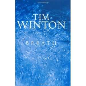  Breath A Novel [Hardcover] Tim Winton Books
