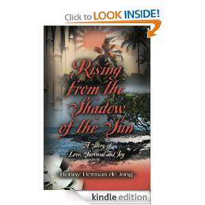 RISING FROM THE SHADOW OF THE SUN A Story of Love, Survival and Joy 