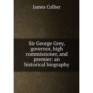   , and premier an historical biography James Collier Books