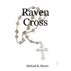  Raven Cross Michael Moore Books