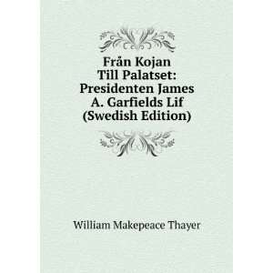   Garfields Lif (Swedish Edition) William Makepeace Thayer Books