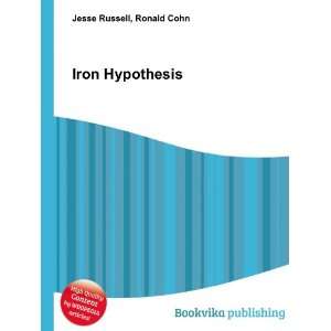  Iron Hypothesis: Ronald Cohn Jesse Russell: Books