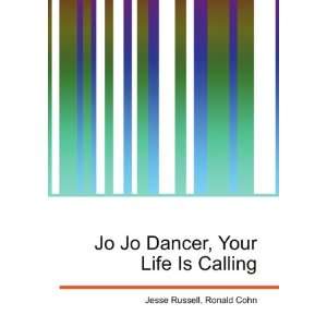   Jo Jo Dancer, Your Life Is Calling Ronald Cohn Jesse Russell Books