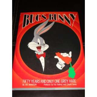    Bugs Bunny Fifty Years and Only One Grey Hare Joe Adamson Books